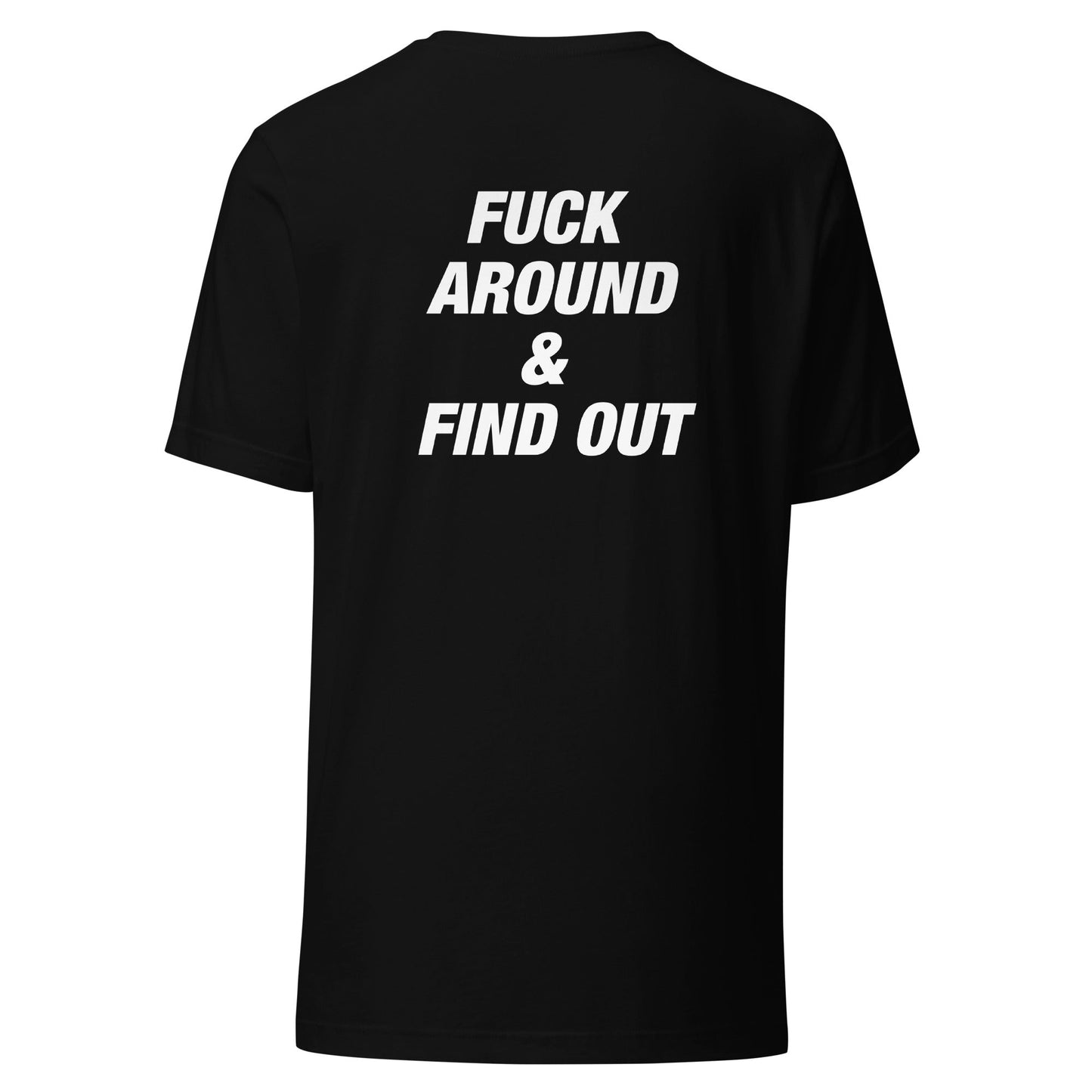 Farris Wheel "Fuck Around & Find Out" Unisex T-Shirt with Back Print - BeExtra! Apparel & More