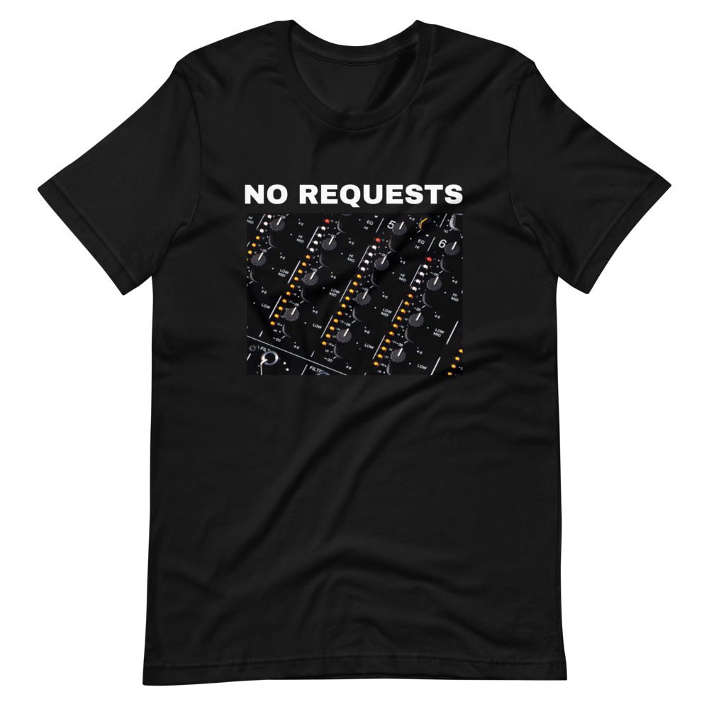 Farris Wheel No Requests T-Shirt - BeExtra! Apparel & More