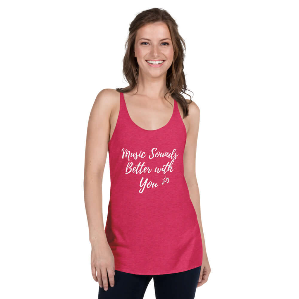 "Music Sounds Better with You" Women's Racerback Tank Top - BeExtra! Apparel & More