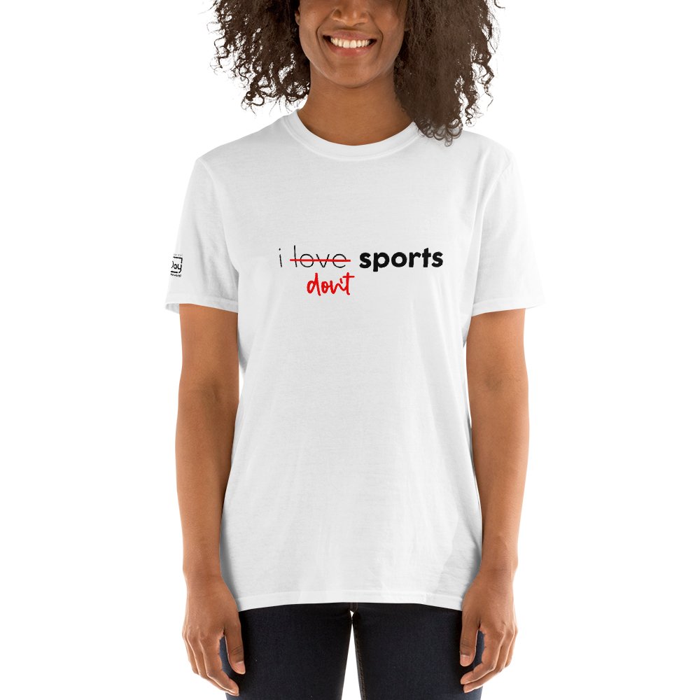 TaDay - I Don't Sports - Unisex Short Sleeve T-Shirt - BeExtra! Apparel & More