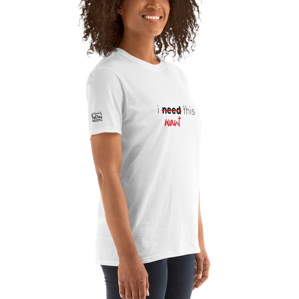 TaDay - I Want This - Short Sleeve Unisex T-Shirt - BeExtra! Apparel & More