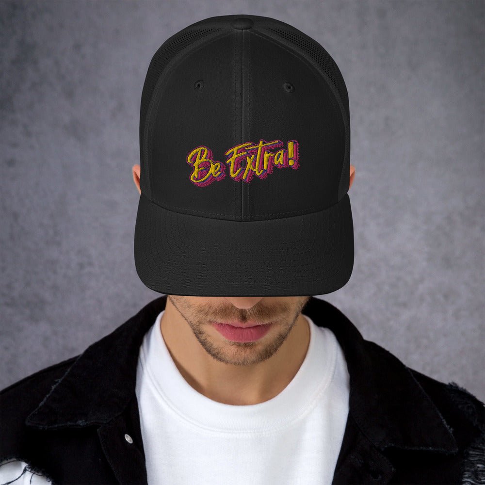Be Extra! Trucker Hat - BeExtra! Apparel & More