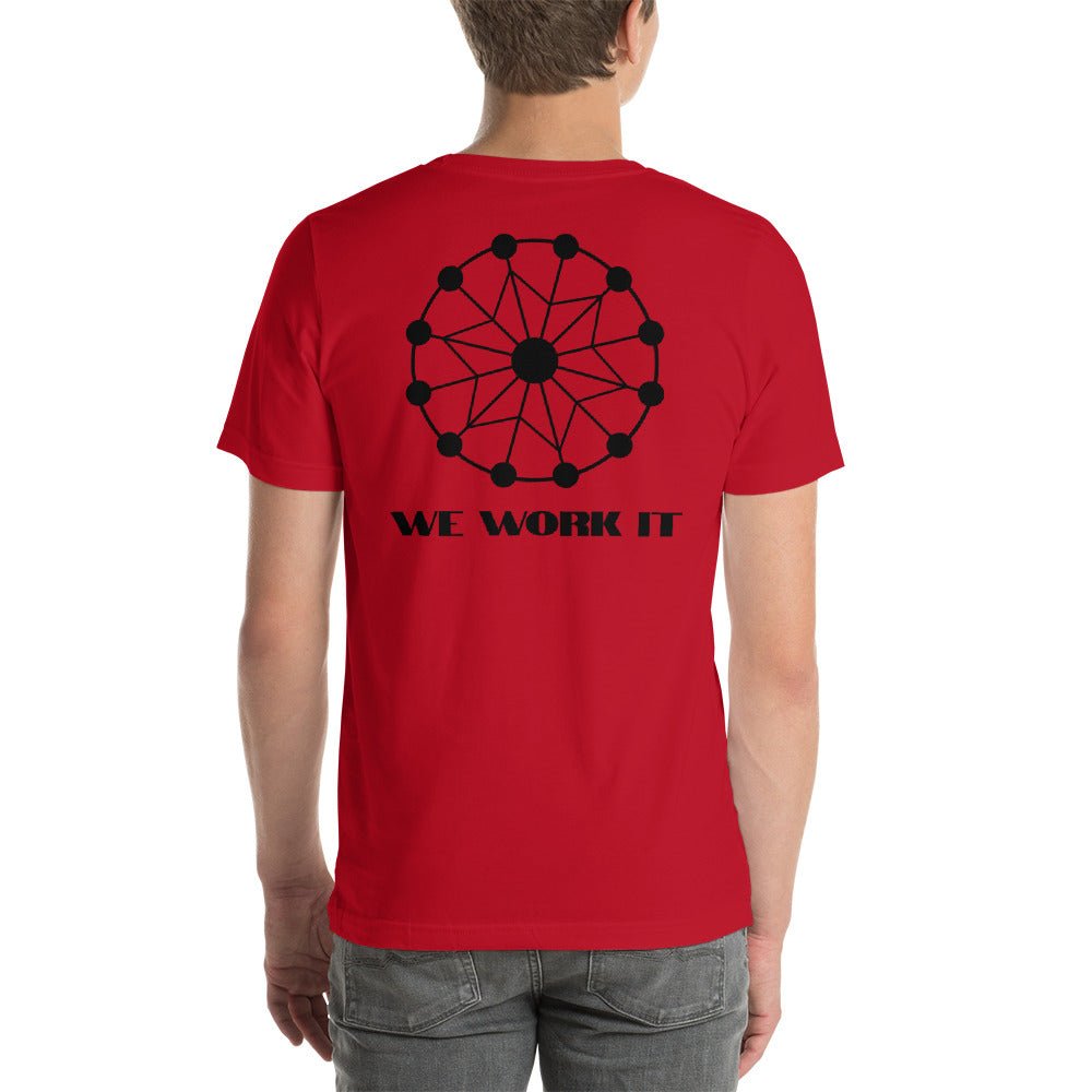Farris Wheel 'We Work It' Unisex T-Shirt - BeExtra! Apparel & More