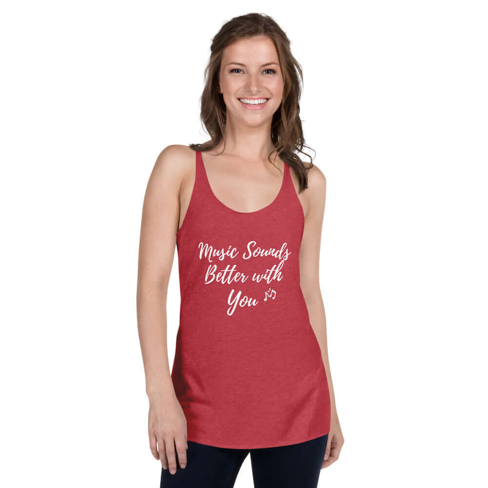"Music Sounds Better with You" Women's Racerback Tank Top - BeExtra! Apparel & More
