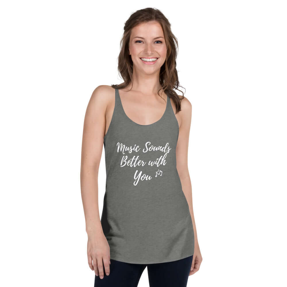 "Music Sounds Better with You" Women's Racerback Tank Top - BeExtra! Apparel & More